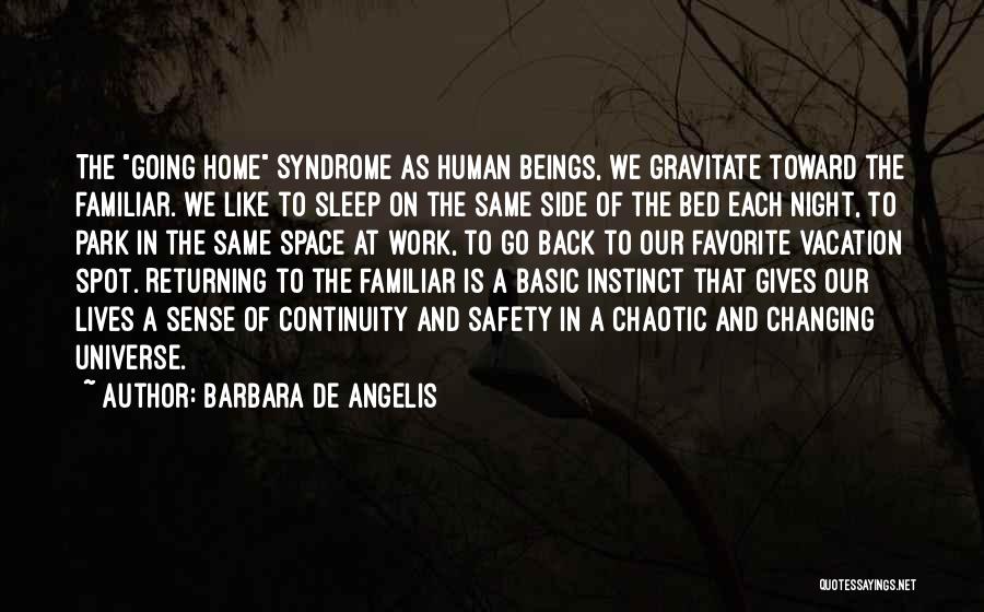 Going Home For Vacation Quotes By Barbara De Angelis