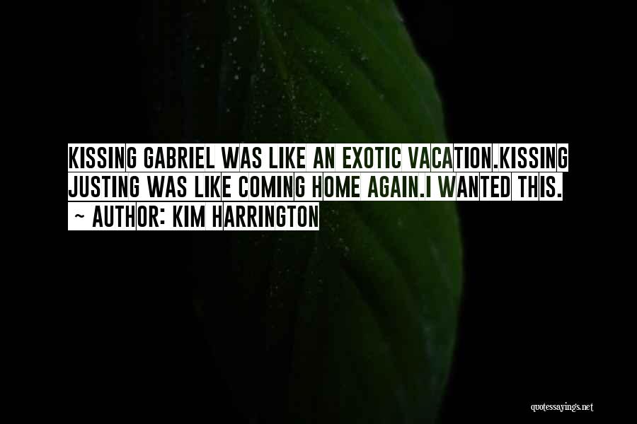 Going Home For Vacation Quotes By Kim Harrington