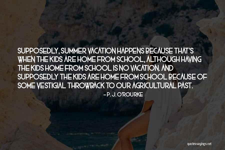 Going Home For Vacation Quotes By P. J. O'Rourke Going Home For Vacation Quotes By P. J. O'Rourke