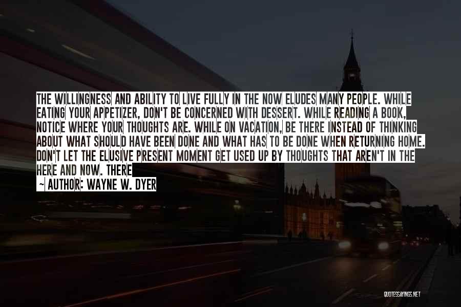 Going Home For Vacation Quotes By Wayne W. Dyer