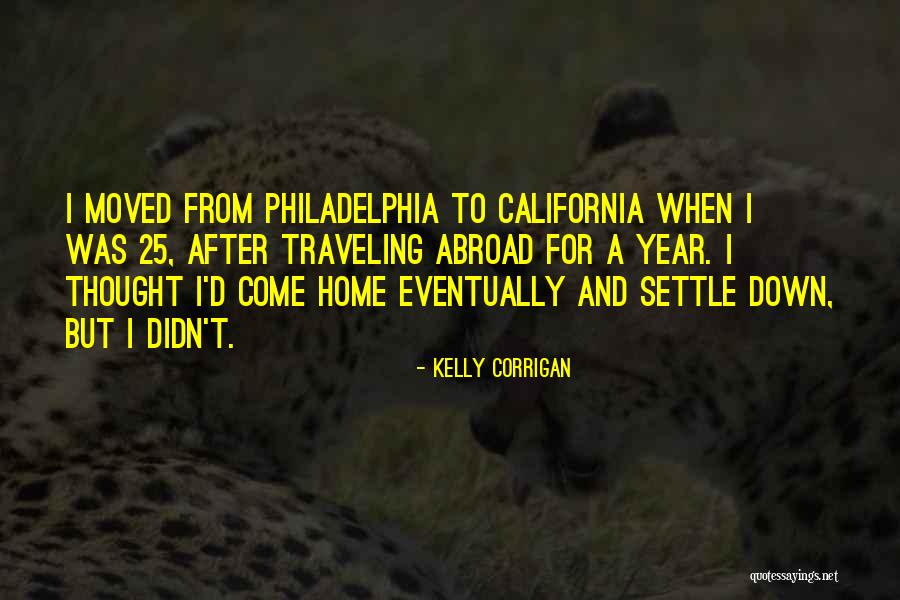 Going Home From Abroad Quotes By Kelly Corrigan