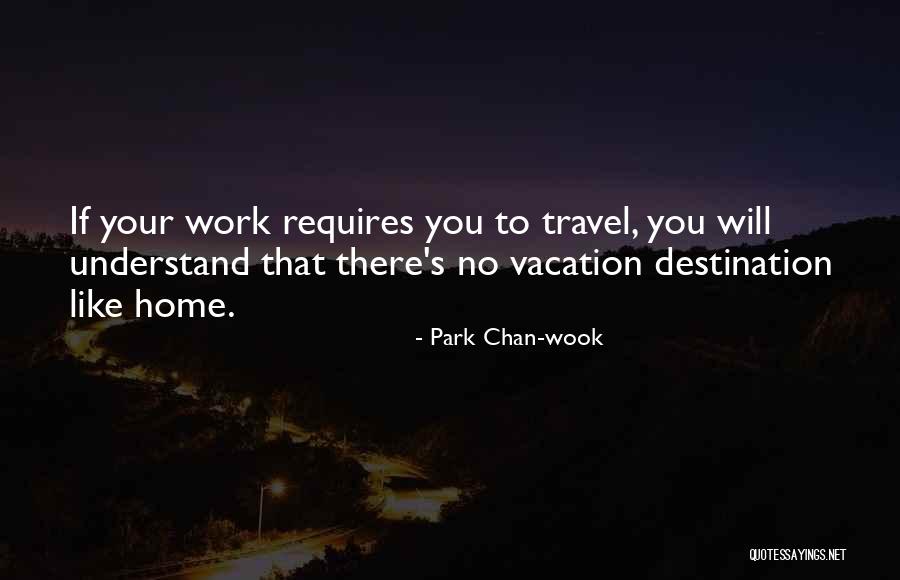 Going Home From Vacation Quotes By Park Chan-wook Going Home From Vacation Quotes By Park Chan-wook