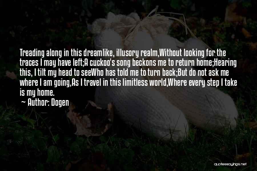 Going Home Inspirational Quotes By Dogen