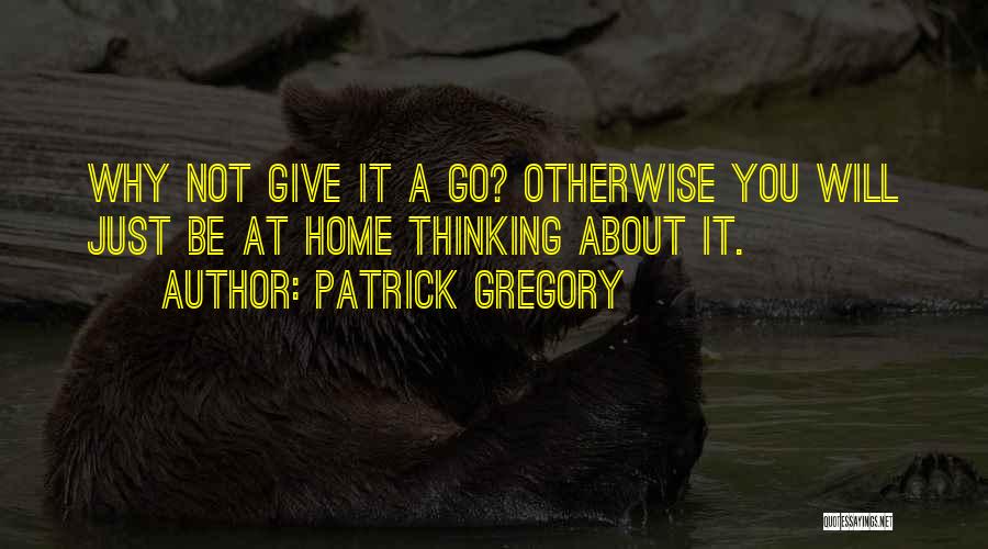 Going Home Inspirational Quotes By Patrick Gregory