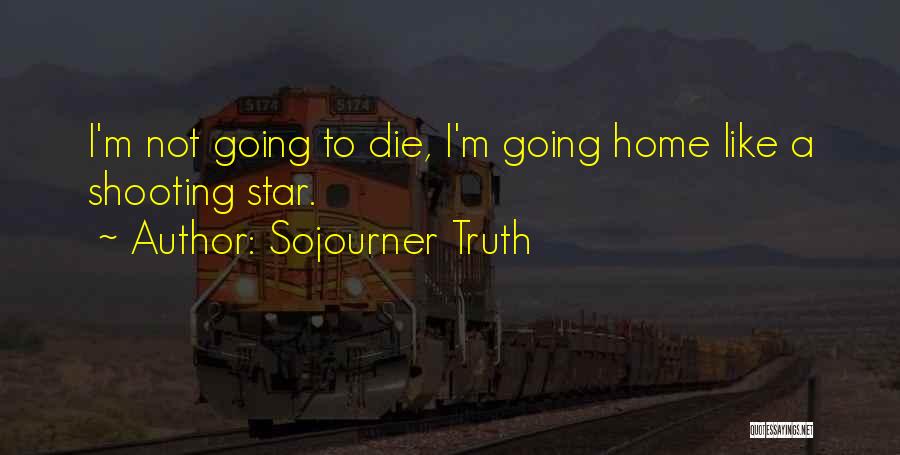 Going Home Inspirational Quotes By Sojourner Truth