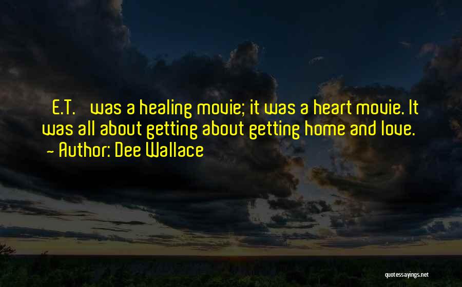 Going Home Movie Quotes By Dee Wallace