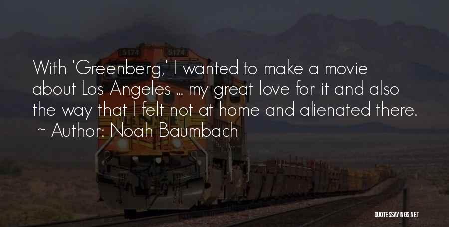 Going Home Movie Quotes By Noah Baumbach