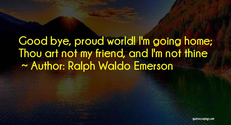 Going Home Quotes By Ralph Waldo Emerson