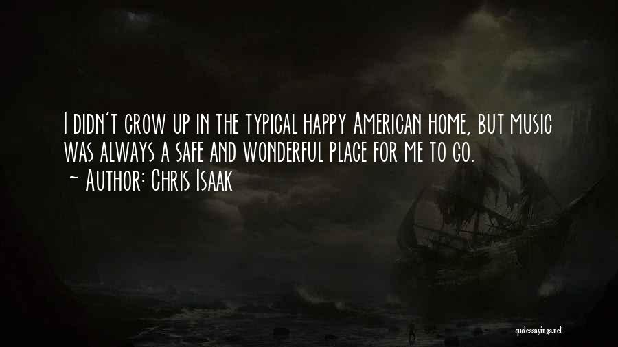 Going Home Safe Quotes By Chris Isaak