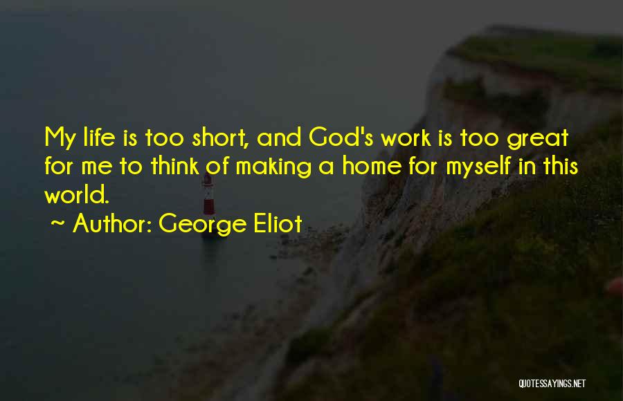 Going Home Short Quotes By George Eliot