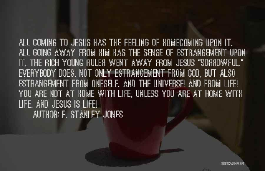 Going Home To God Quotes By E. Stanley Jones