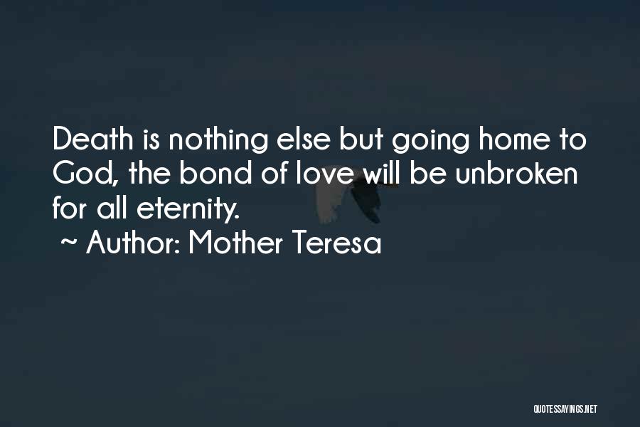 Going Home To God Quotes By Mother Teresa