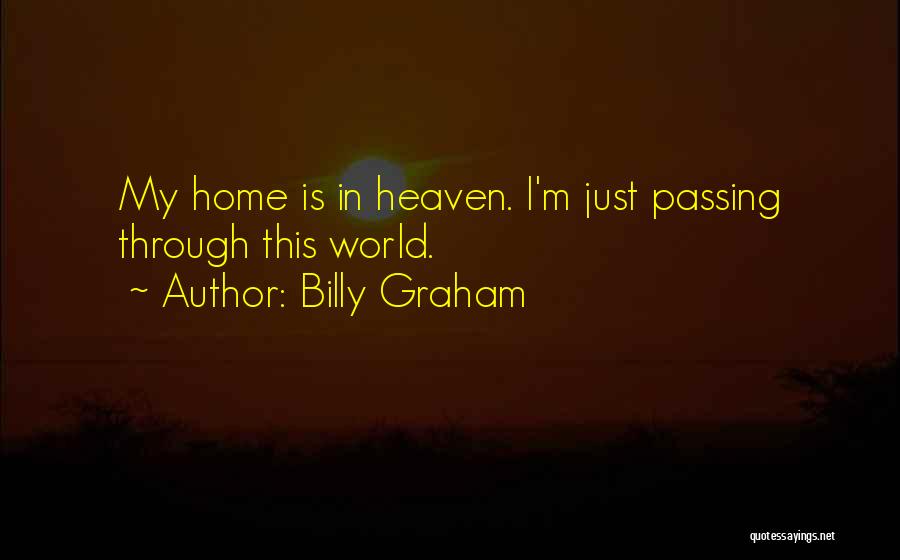 Going Home To Heaven Quotes By Billy Graham