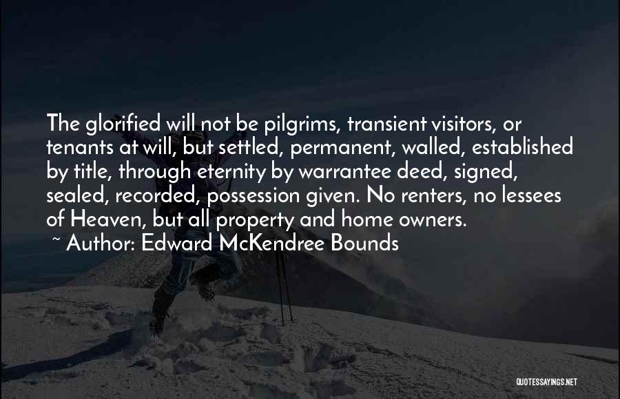 Going Home To Heaven Quotes By Edward McKendree Bounds