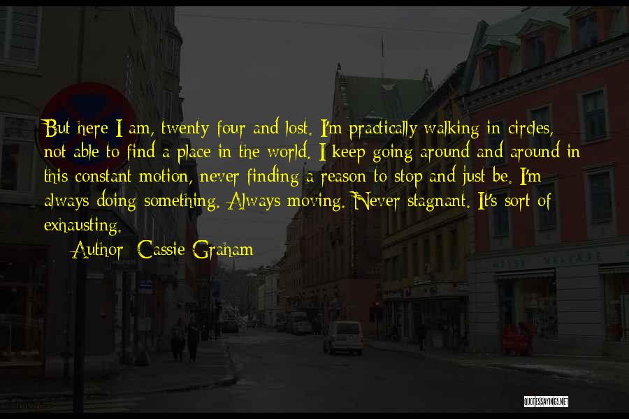 Going In Circles Quotes By Cassie Graham