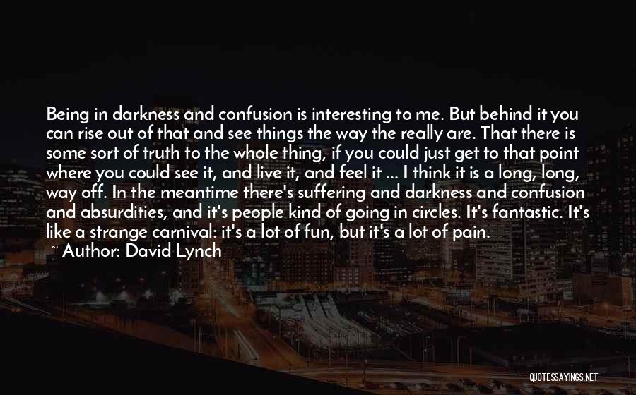 Going In Circles Quotes By David Lynch