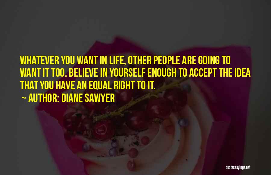 Going In Life Quotes By Diane Sawyer