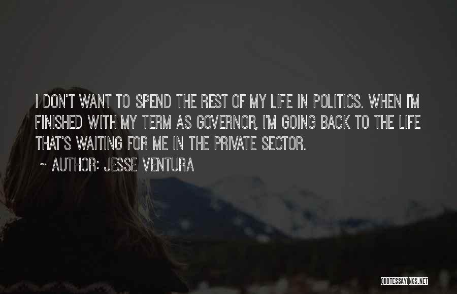 Going In Life Quotes By Jesse Ventura