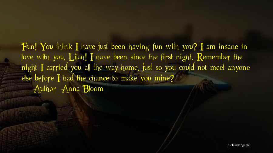 Going Insane Love Quotes By Anna Bloom