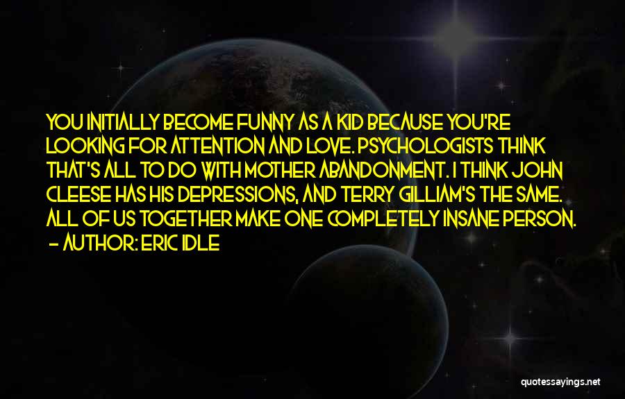 Going Insane Love Quotes By Eric Idle