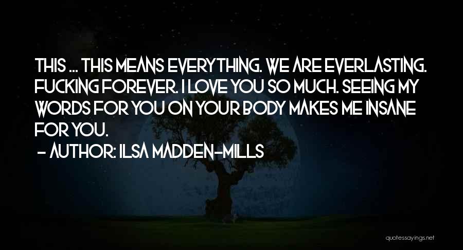 Going Insane Love Quotes By Ilsa Madden-Mills