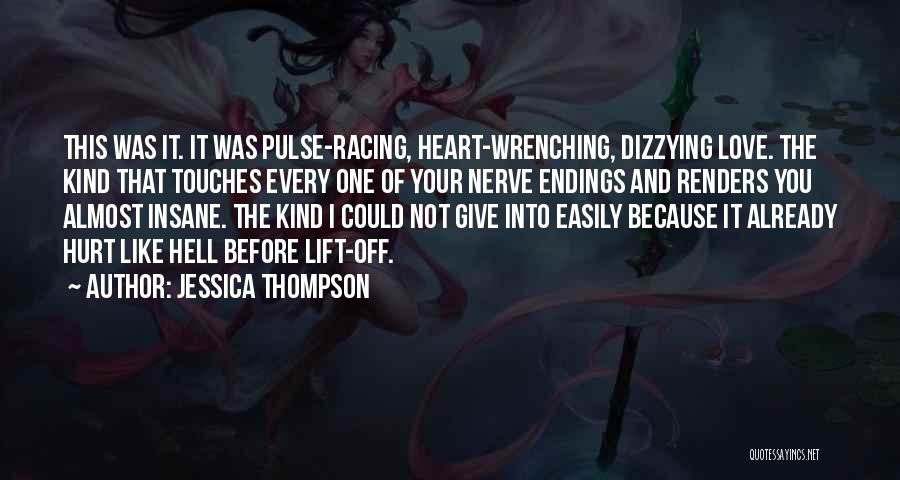 Going Insane Love Quotes By Jessica Thompson
