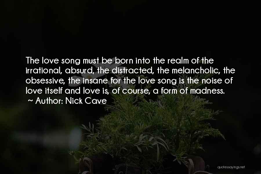 Going Insane Love Quotes By Nick Cave