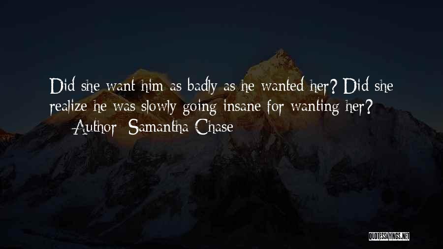 Going Insane Love Quotes By Samantha Chase