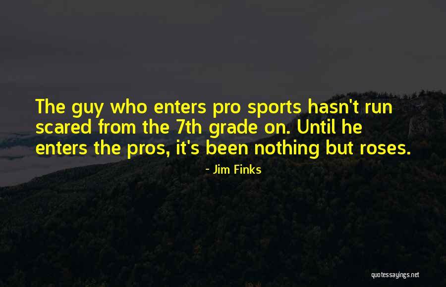 Going Into 7th Grade Quotes By Jim Finks Going Into 7th Grade Quotes By Jim Finks