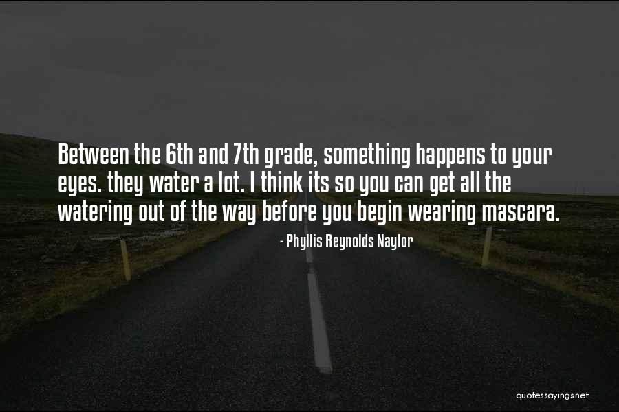 Going Into 7th Grade Quotes By Phyllis Reynolds Naylor Going Into 7th Grade Quotes By Phyllis Reynolds Naylor