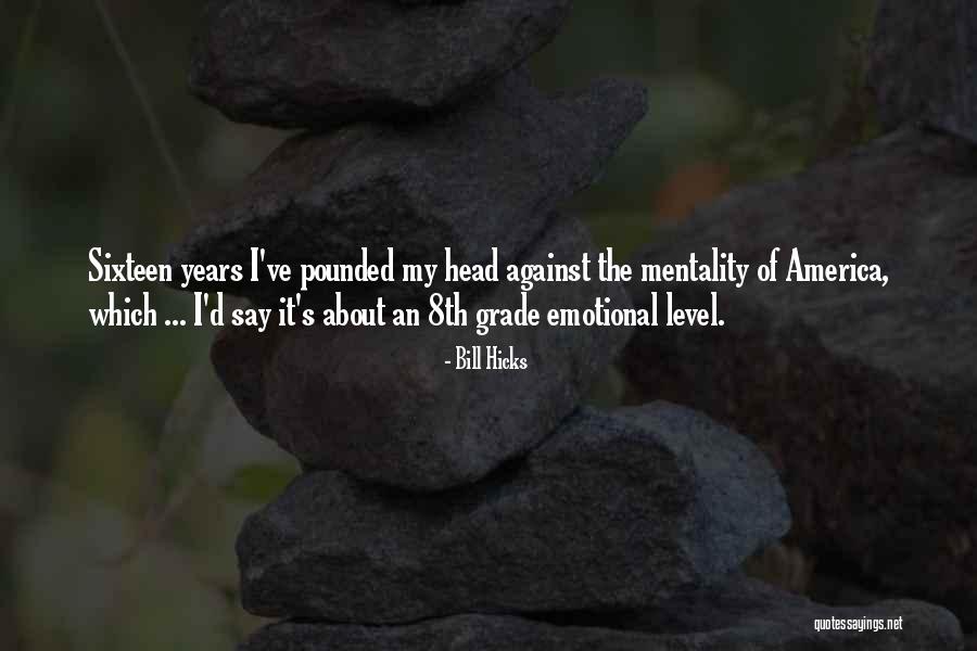 Going Into 8th Grade Quotes By Bill Hicks Going Into 8th Grade Quotes By Bill Hicks