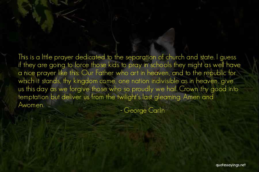 Going Into Heaven Quotes By George Carlin