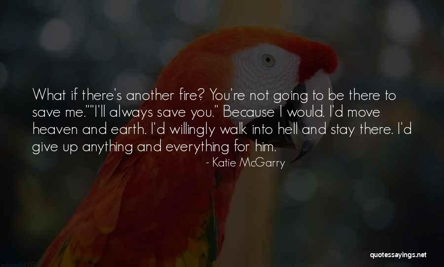 Going Into Heaven Quotes By Katie McGarry