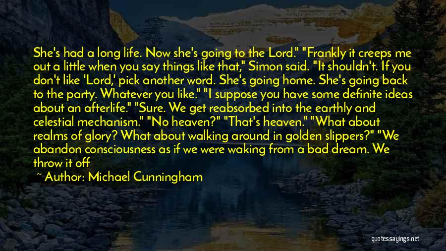 Going Into Heaven Quotes By Michael Cunningham