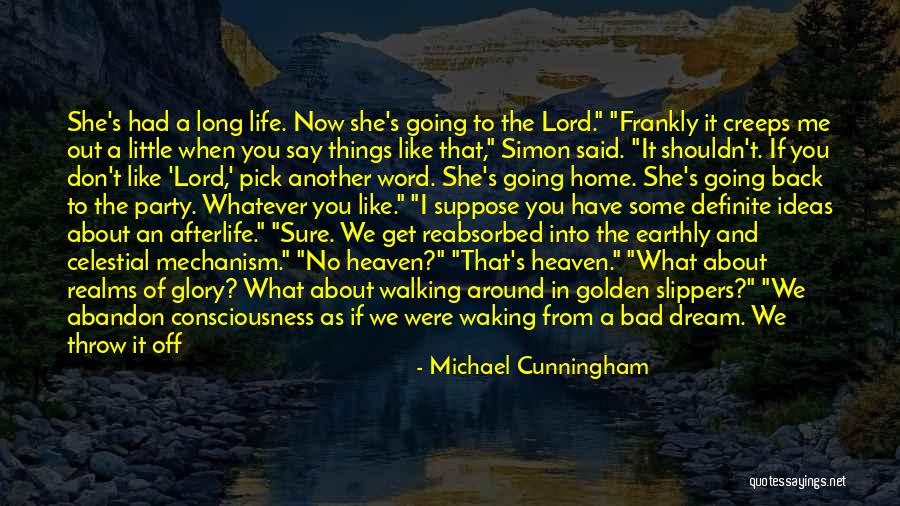 Going Into Heaven Quotes By Michael Cunningham