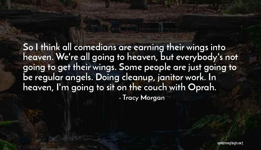 Going Into Heaven Quotes By Tracy Morgan