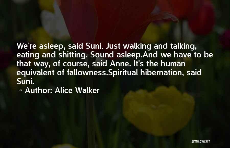 Going Into Hibernation Quotes By Alice Walker