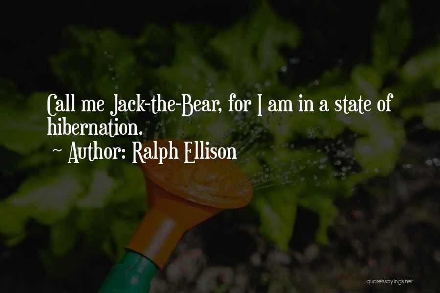 Going Into Hibernation Quotes By Ralph Ellison