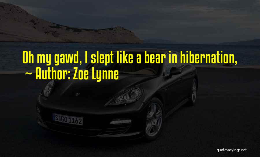 Going Into Hibernation Quotes By Zoe Lynne