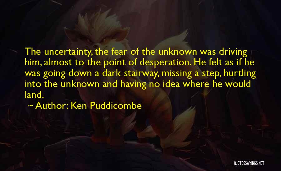 Going Into The Unknown Quotes By Ken Puddicombe