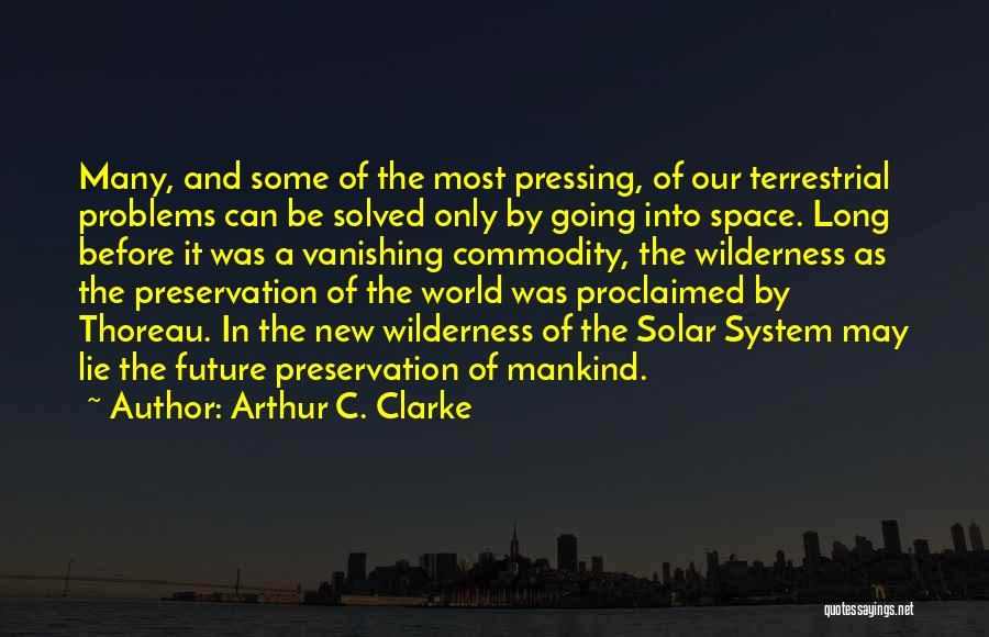 Going Into The Wilderness Quotes By Arthur C. Clarke