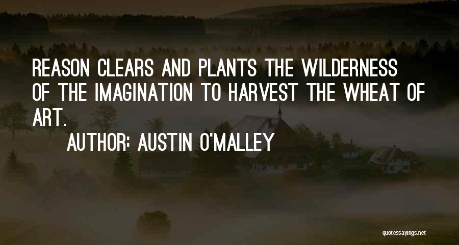Going Into The Wilderness Quotes By Austin O'Malley