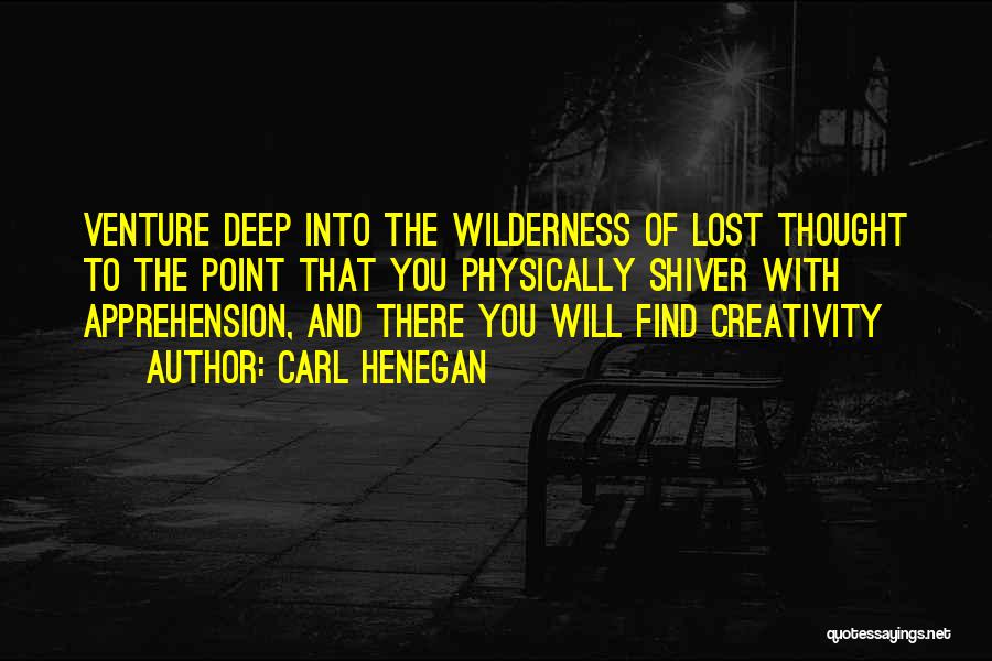 Going Into The Wilderness Quotes By Carl Henegan