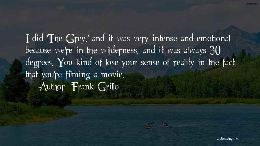 Going Into The Wilderness Quotes By Frank Grillo