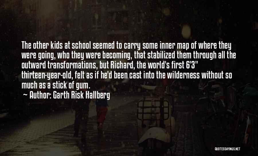 Going Into The Wilderness Quotes By Garth Risk Hallberg