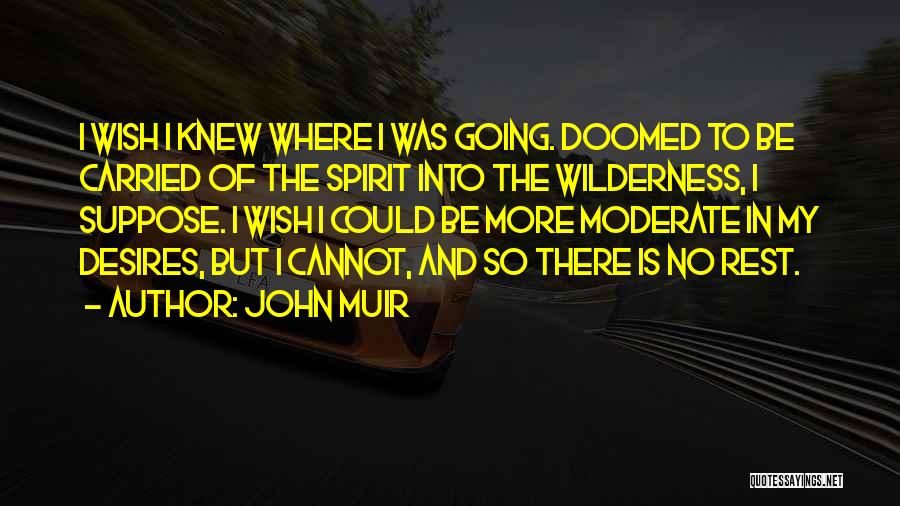 Going Into The Wilderness Quotes By John Muir