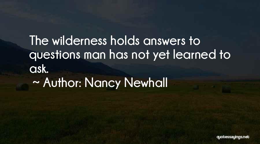 Going Into The Wilderness Quotes By Nancy Newhall