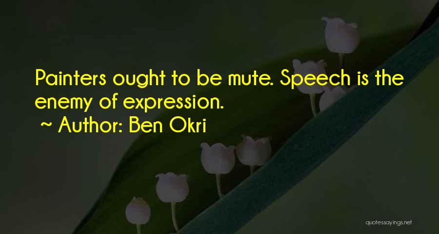 Going Mute Quotes By Ben Okri