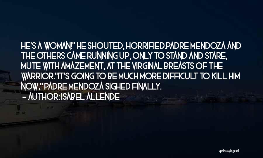Going Mute Quotes By Isabel Allende Going Mute Quotes By Isabel Allende