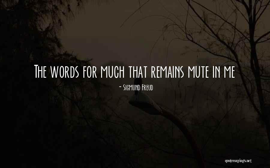Going Mute Quotes By Sigmund Freud Going Mute Quotes By Sigmund Freud